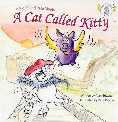 A Pig Called Pete... Meets a Cat Called Kitty: (Pig Called Pete)