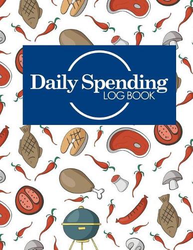 Daily Spending Log Book: Business Expense Log, Expense Notebook, Daily Spending Tracker, Spending Journal, Cute BBQ Cover(89 Daily Spending Log Book)