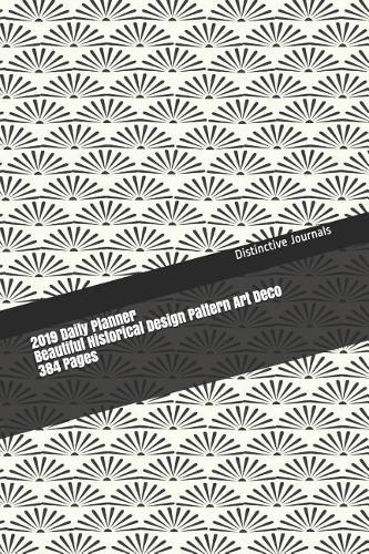 2019 Daily Planner Beautiful Historical Design Pattern Art Deco 384 Pages