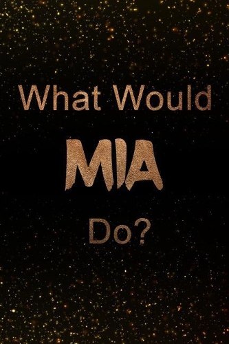 What Would MIA Do?