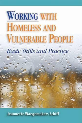 Working with Homeless and Vulnerable People: Basic Skills and Practices