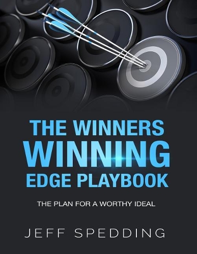 Winners Winning Edge Playbook: The Plan For A Worthy Ideal