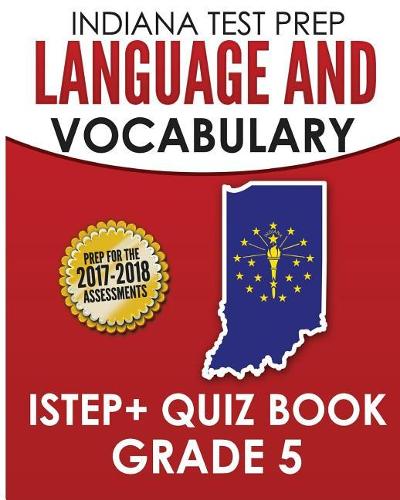Indiana Test Prep Language & Vocabulary Istep+ Quiz Book Grade 5