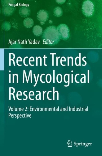 Recent Trends in Mycological Research: Volume 2: Environmental and Industrial Perspective(Fungal Biology)
