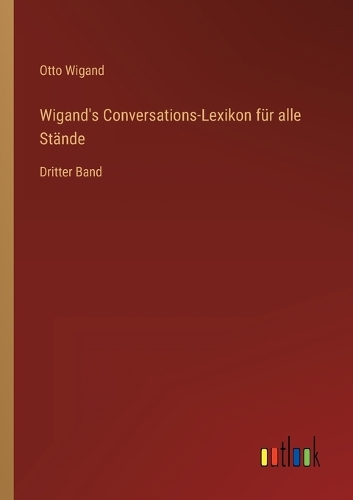 Wigand's Conversations-Lexikon für alle Stände