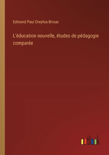 L'éducation nouvelle, études de pédagogie comparée