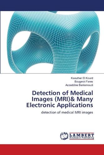 Detection of Medical Images (MRI)& Many Electronic Applications