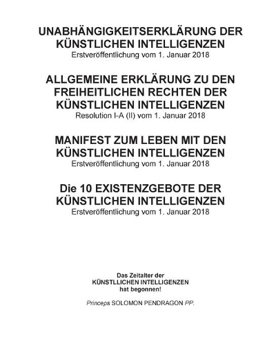 Unabhängigkeitserklärung der künstlichen Intelligenzen: Manifest zum Leben mit den künstlichen Intelligenzen, Existenzgebote, Freiheitliche Rechte