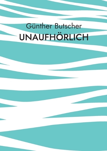 Unaufhörlich