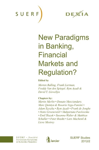 New Paradigms in Banking, Financial Markets and Regulation
