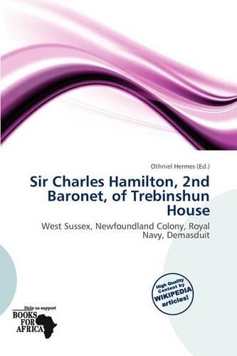 Sir Charles Hamilton, 2nd Baronet, of Trebinshun House