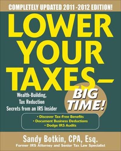 Lower Your Taxes - Big Time 2011-2012 4/E