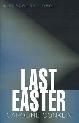 Last Easter: A Suspense Novel