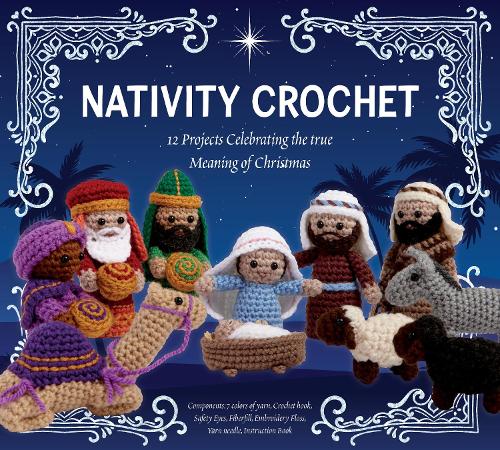 Nativity Crochet Kit: 12 Projects Celebrating the True Meaning of Christmas - Components: 7 Colors of Yarn, Crochet Hook, Safety Eyes, Fiberfill, Embroidery Floss, Yarn N