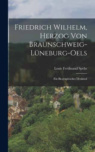 Friedrich Wilhelm, Herzog von Braunschweig-Lüneburg-oels