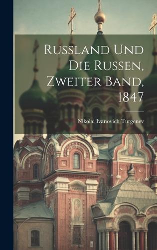 Russland und die Russen, Zweiter Band, 1847