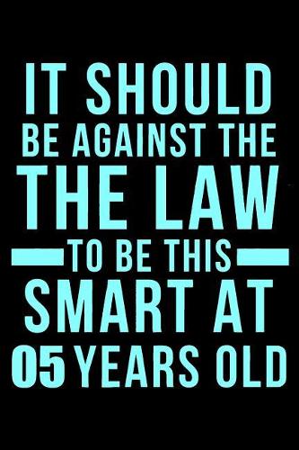 5th Birthday Against The Law To Be This Smart
