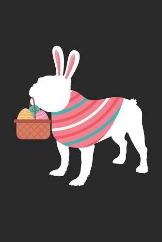 French Bulldog Journal - French Bulldog Notebook - Easter Gift for French Bulldog Lovers