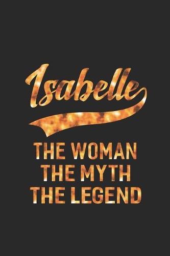 Isabelle the Woman the Myth the Legend