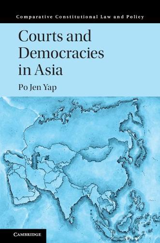 Courts and Democracies in Asia: (Comparative Constitutional Law and Policy)