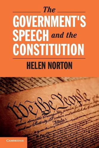 The Government's Speech and the Constitution: (Cambridge Studies on Civil Rights and Civil Liberties)