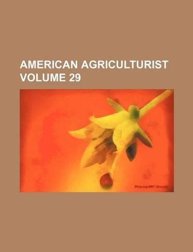American Agriculturist Volume 29