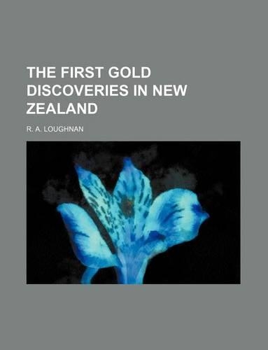 The First Gold Discoveries in New Zealand