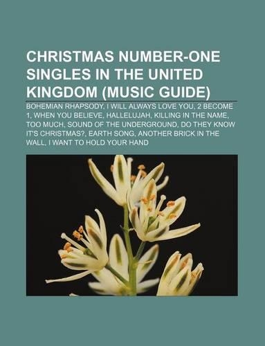 Christmas Number-One Singles in the United Kingdom (Music Guide): Bohemian Rhapsody, I Will Always Love You, 2 Become 1, When You Believe(English)