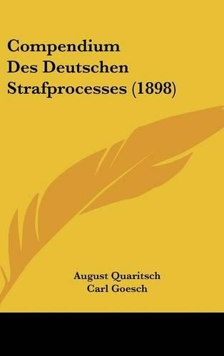Compendium Des Deutschen Strafprocesses (1898)
