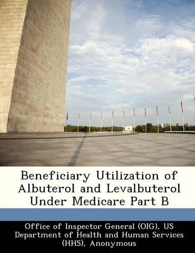 Beneficiary Utilization of Albuterol and Levalbuterol Under Medicare Part B