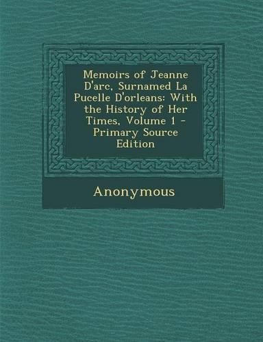 Memoirs of Jeanne D'Arc, Surnamed La Pucelle D'Orleans