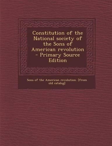 Constitution of the National Society of the Sons of American Revolution: (English)