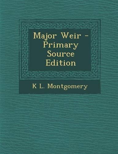 Major Weir - Primary Source Edition: (English)