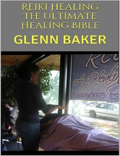 Reiki Healing: The Ultimate Healing Bible