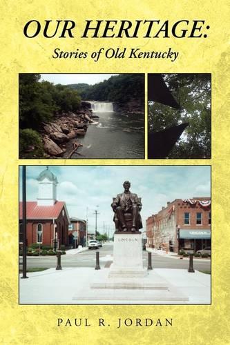 Our Heritage: Stories of Old Kentucky