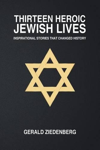 Thirteen Heroic Jewish Lives