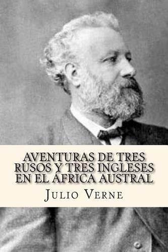 Aventuras de Tres Rusos y Tres Ingleses En El Africa Austral: (Spanish)
