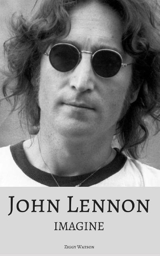 John Lennon: Imagine: The True Story of a Music Legend