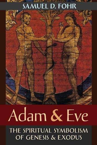 Adam & Eve: The Spiritual Symbolism of Genesis & Exodus(English)