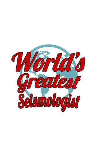 World's Greatest Seismologist