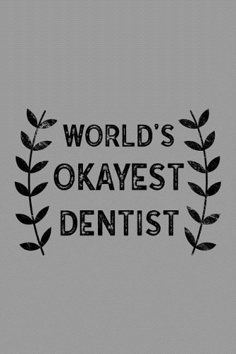 World's Okayest Dentist