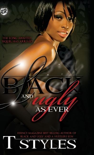 Black & Ugly as Ever (the Cartel Publications Presents)