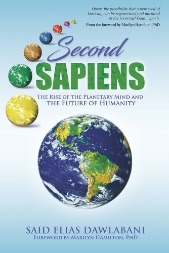 Second Sapiens: The Rise of the Planetary Mind and The Future of Humanity