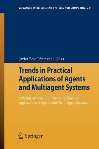 Trends in Practical Applications of Agents and Multiagent Systems: 11th International Conference on Practical Applications of Agents and Multi-Agent Systems(221 Advances in Intelligent Systems and Computing)