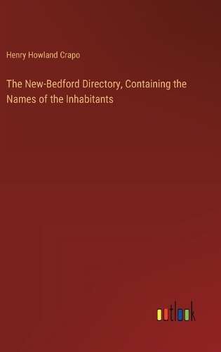 The New-Bedford Directory, Containing the Names of the Inhabitants