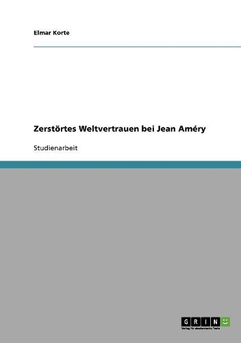 Zerstörtes Weltvertrauen bei Jean Améry: (German)