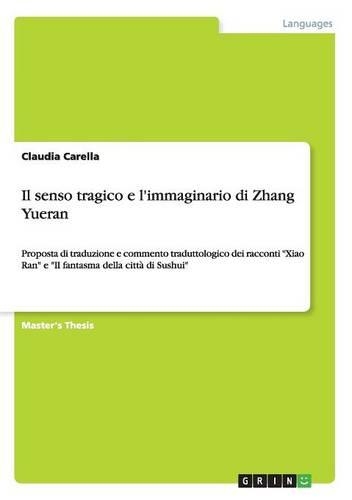 senso tragico e l'immaginario di Zhang Yueran: Proposta di traduzione e commento traduttologico dei racconti Xiao Ran e Il fantasma della città di Sushui(Italian)