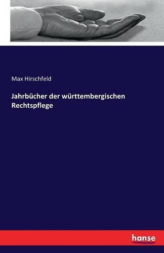Jahrbücher der württembergischen Rechtspflege: (German)