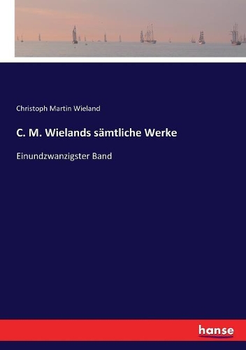C. M. Wielands sämtliche Werke