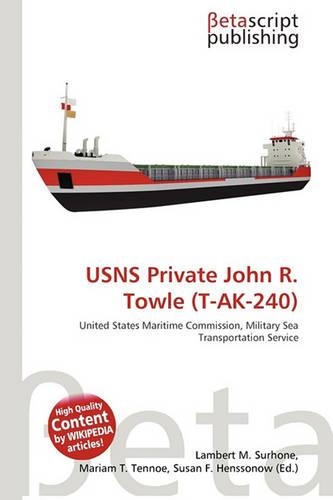 Usns Private John R. Towle (T-AK-240): (English)